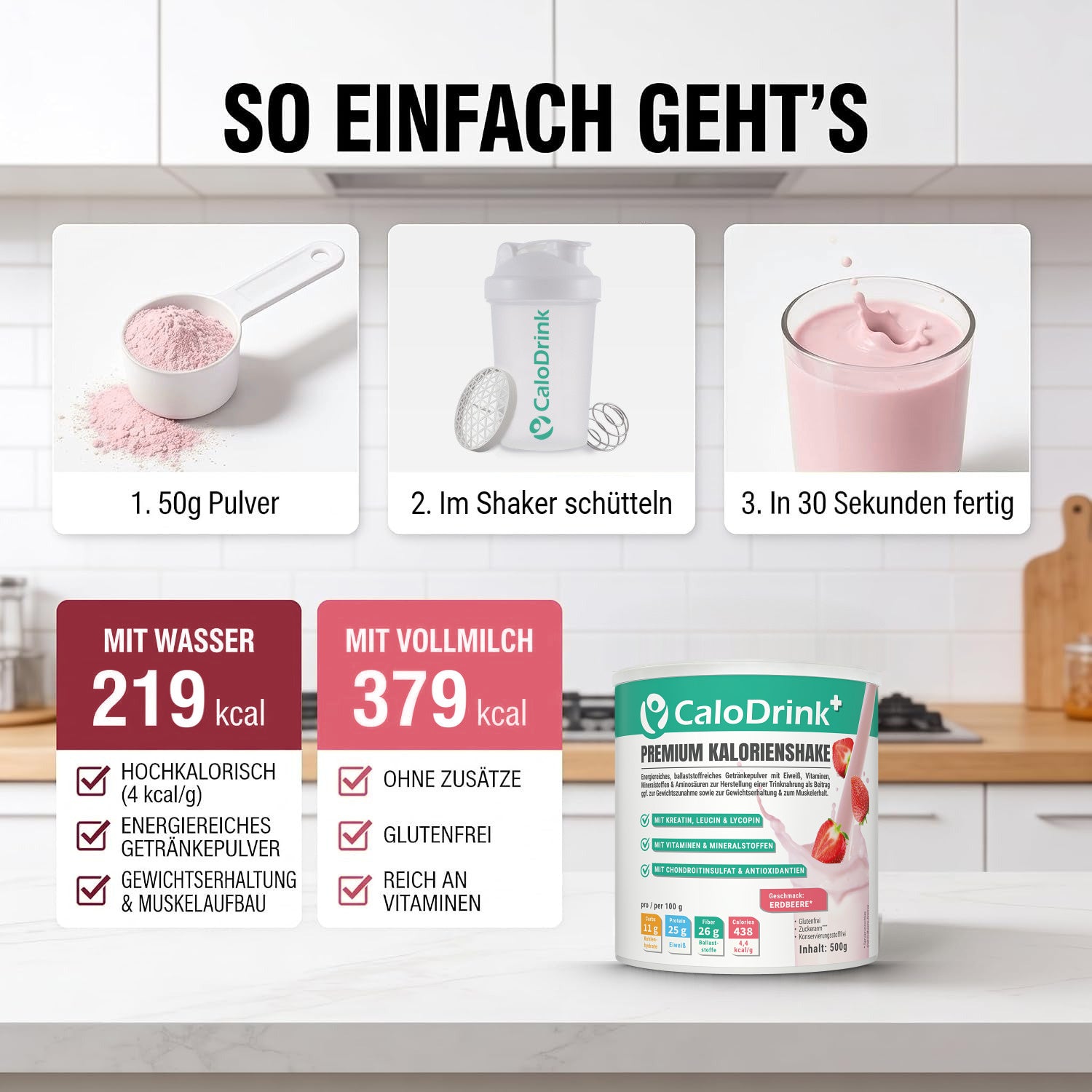 Zubereitung CaloDrink+ Erdbeere in drei Schritten: 50 g Pulver, im Shaker schütteln, in 30 Sekunden fertig; 219 kcal mit Wasser, 379 kcal mit Vollmilch