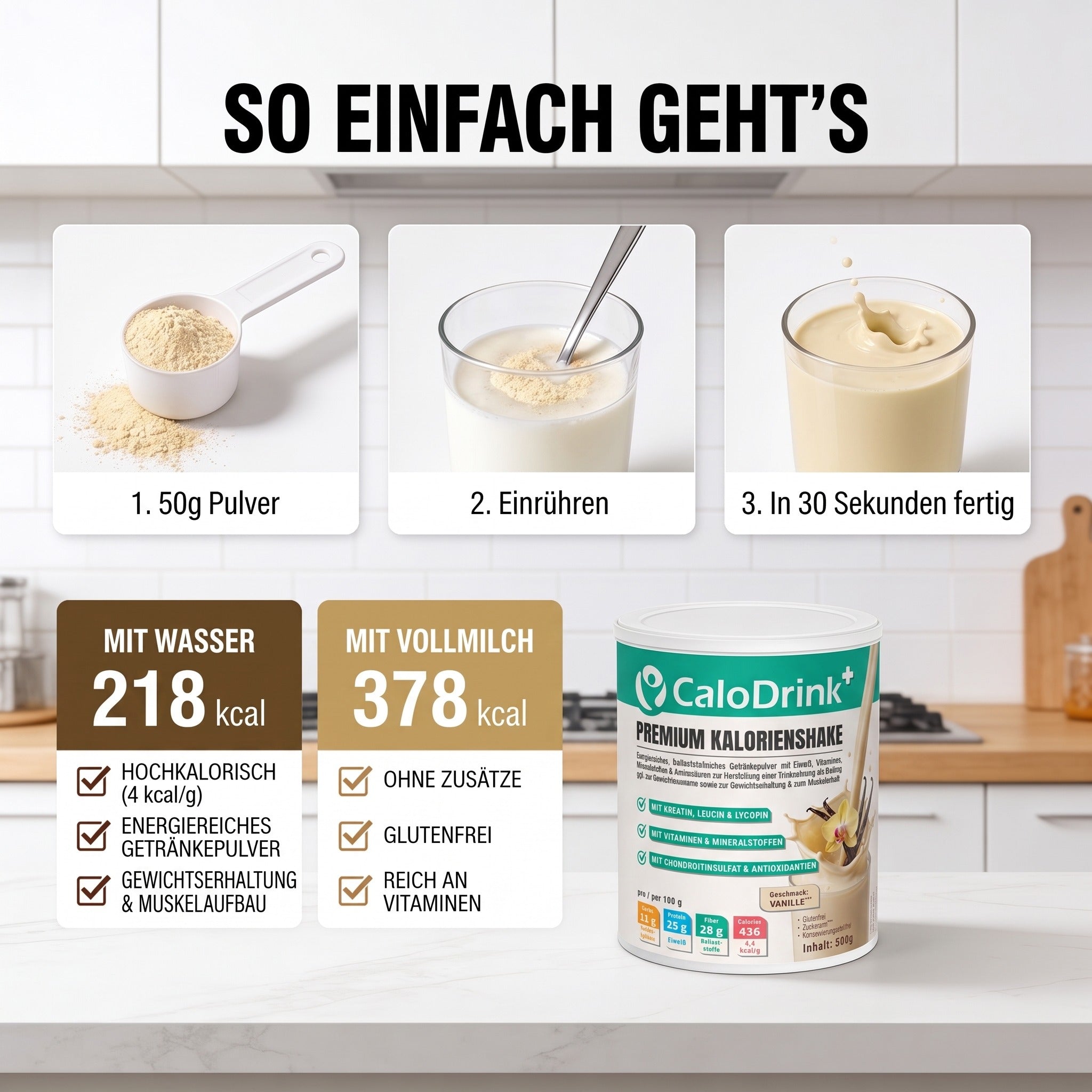 Zubereitung CaloDrink+ Vanille in drei Schritten: 50 g Pulver, einrühren, fertig; 218 kcal mit Wasser, 378 kcal mit Vollmilch